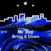 Cover art for "Mr Jay — Bring It Down"