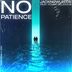 Cover art for "Jacknowledge — No Patience (Original Mix)"