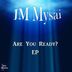 Cover art for "JM Mysai — Are You Ready?"