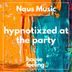 Cover art for "Naus Music — Hypnotized at the Party"