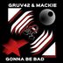 Cover art for "Gruv42, Mackie (UK) — Gonna Be Bad (Original mix)"