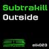 Cover art for "Subtrakill — Outside (Orignal Mix)"