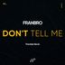 Cover art for "Franbro — Don't Tell Me (Original Mix)"