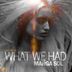 Cover art for "Marga Sol — What We Had (Love Mix)"