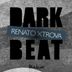 Cover art for "Renato Xtrova — Dark Beat"