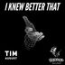 Cover art for "Tim August — I Knew Better That"