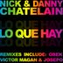 Cover art for "Nick & Danny Chatelain — Lo Que Hay (OBEK feat. Ambush Mc Remix)"