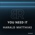 Cover art for "Harald Matthias — You Need It (Radio Edit)"