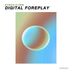 Cover art for Digital Foreplay