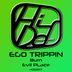 Cover art for "Ego Trippin — Evil Place"