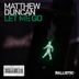 Cover art for "Matthew Duncan — Let Me Go"