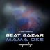 Cover art for "Beat Bazar — Mama Oke (Original Mix)"