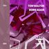 Cover art for "Tom Walton — Born Again (Original Mix)"