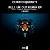 Cover art for "Dub Frequency, Klinical — Pull Em Out (Klinical Remix)"