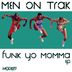 Cover art for "Men On Trak — Funk Yo Momma"