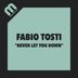 Cover art for "Fabio Tosti — Never Let You Down (Funky Room Mix)"