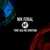 Cover art for "Nik Feral — Time Has No Emotion (Original Mix)"