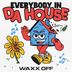 Cover art for "Waxx Off — EVERYBODY IN DA HOUSE (Extended Mix)"