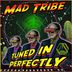 Cover art for "Mad Tribe — Tuned in Perfectly"