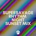 Cover art for "Supersavage — Rhythm Night (Sunset Mix)"