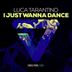 Cover art for "Luca Tarantino — I Just Wanna Dance"