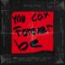 Cover art for You Can Forever Be feat. Kevin Kaczynski & Denise