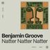 Cover art for "Benjamin Groove — Natter Natter Natter"