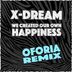 Cover art for "X-Dream — We Created Our Own Happiness (Remix) (Oforia)"