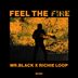 Cover art for "MR.BLACK, Richie Loop — Feel The FIre (Extended Mix)"