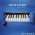 Cover art for Go to a Place and Dance