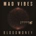 Cover art for "Mad Vibes — Bloodmoney"