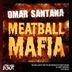 Cover art for "Omar Santana — Meatball Mafia"