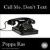 Cover art for "Poppa Ras — Call Me, Don't Text (Long Distance Mix)"