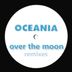 Cover art for "Oceania — Over The Moon (S3RL Remix)"