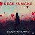 Cover art for "Dear Humans — Lack of Love (Holed Coin Remix)"