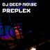 Cover art for "DJ Deep Noise — Preplex (Original Mix)"