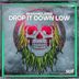 Cover art for Drop It Down Low