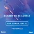 Cover art for "Ron Zisman, Q — Scared to Be Lonely (Javier Contreras & Miguel Cervantes Remix)"