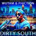 Cover art for "Wutam, Phiction — Dirty South"