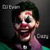 Cover art for "DJ Evan — Crazy"