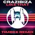 Cover art for "Crazibiza — Like That (Timbee Remix)"