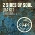 Cover art for "2 Sides of Soul — Waist"