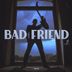 Cover art for Bad Friend