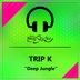 Cover art for "Trip K — Deep Jungle"