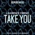 Cover art for "Lawrence Friend — Take You (Original Mix)"