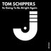 Cover art for "Tom Schippers — Its Going to Be Alright Again (Original Mix)"