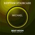 Cover art for "Rhythm Staircase — Michael (Original Mix)"