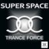 Cover art for "Super Space — Trance Force"