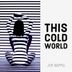 Cover art for "Joe Maffia — This Cold World (Video Cut)"