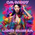 Cover art for "OM Daddy — Ladies Shake Em (Ganesha Cartel Extended Mix)"